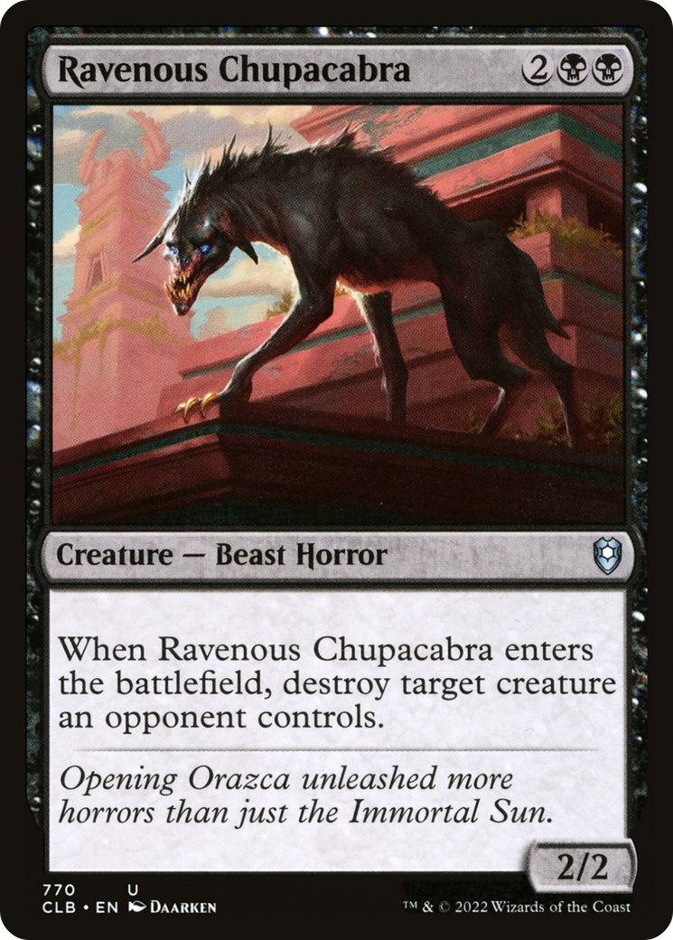 Ravenous Chupacabra [CLB-770]